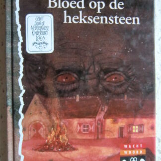 Bloed op de heksensteen / Bies van Ede (AVI 9 ; Harde kaft)