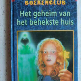 Het geheim van het behekste huis (Griezel Boekenclub) / Elizabeth Lindsay (AVI 8 ; harde kaft)