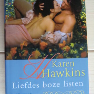 Liefdes boze listen / Karen Hawkins (Harde kaft)