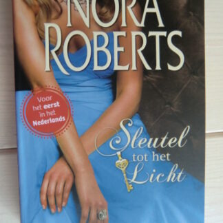 Sleutel tot het licht / Nora Roberts