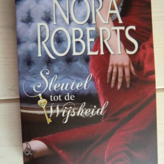 Sleutel tot de wijsheid / Nora Roberts (Paperback)