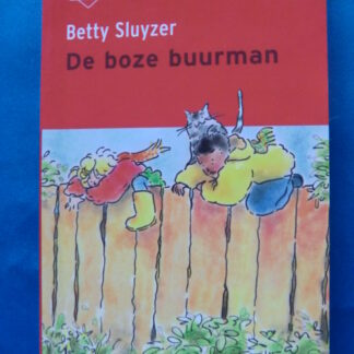 De boze buurman / Betty Sluyzer / ( AVI 5, zachte kaft)