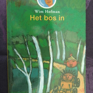 Het bos in / Wim Hofman (Leesleeuw AVI 4)