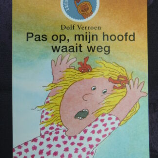 Pas op, mijn hoofd waait weg / Dolf Verroen (Leesleeuw AVI 5)