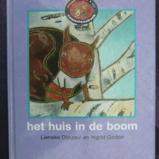 het huis in de boom / Lieneke Dijkzeul (Samenleesboek; harde kaft; L: AVI 1; R: AVI 3)