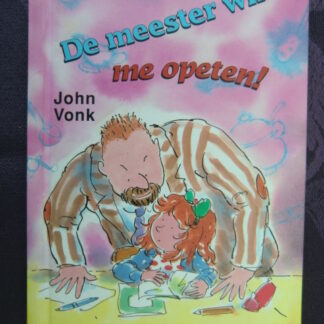 De meester wil me opeten! / John Vonk (AVI 5-6; harde kaft)