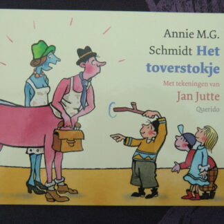 Het toverstokje / Annie M.G. Schmidt (Harde kaft)