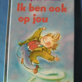 Ik ben ook op jou / Jacques Vriens ( AVI 7; Harde kaft )