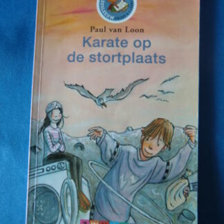 Karate op de stortplaats / Paul van Loon (Boekbeesten AVI E5 / Zachte kaft)