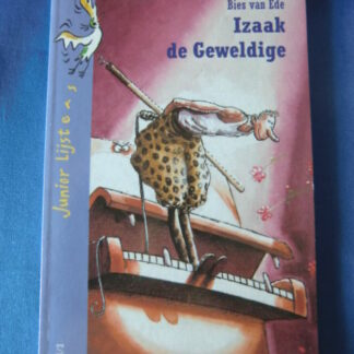 Izaak de geweldige / Bies van Ede / AVI 6 / Zachte kaft / Junior Lijsters