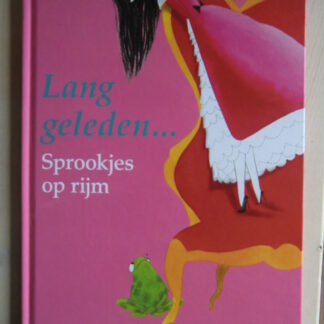 Lang geleden... Sprookjes op rijm / Martine Bijl (Harde kaft)