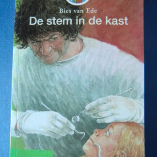 De stem in de kast / Bies van Ede (AVI 9; Leesleeuw ; zachte kaft)