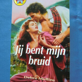 CHR 830: Jij bent mijn bruid / Debra Mullins