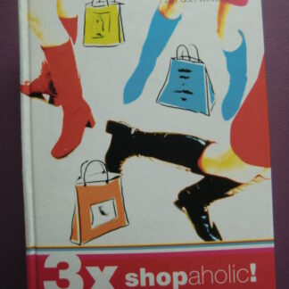 3 X shopaholic!: Shopaholic / Shopaholic in alle staten / Shopaholic zegt ja / Sophie Kinsella (Harde kaft)