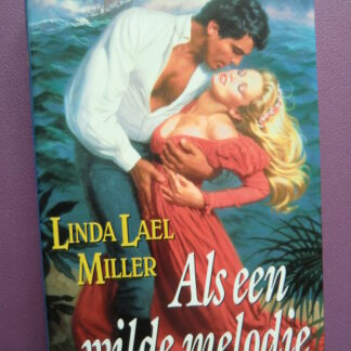 Als een wilde melodie / Linda Lael Miller (Harde kaft)