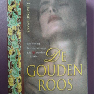 De gouden roos / Posie Graeme-Evans (Paperback)