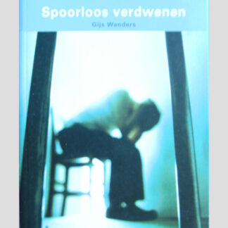 Spoorloos verdwenen / Gijs Wanders ( Boektoppers )