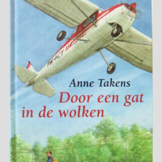 Door een gat in de wolken / Anne Takens ( AVI 8-9 Harde kaft )