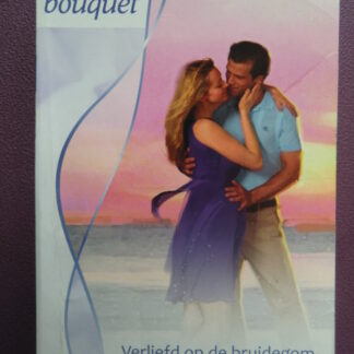 Bouquet Extra 303: Verliefd op de bruidegom / Barbara Hanny; Verscholen paradijs / Raye Morgan