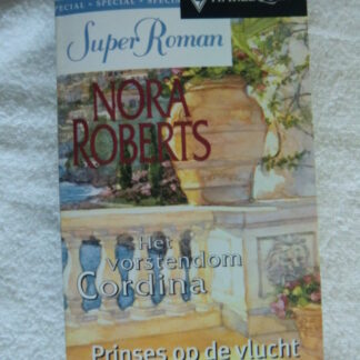 Prinses op de vlucht (Het vorstendom Cordina) / Nora Roberts