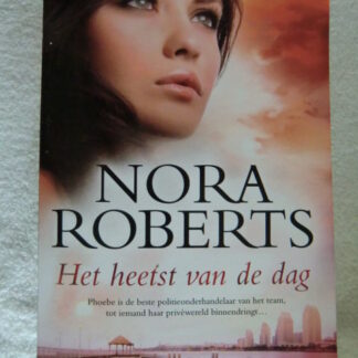 Het heetst van de dag / Nora Roberts (dikke paperback)