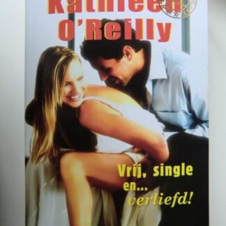 Vrij, single en ... verliefd! / Kathleen O'Reilly ( 4 verhalen in 1 band )