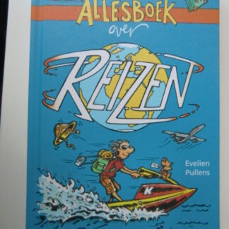 Het allesboek over reizen / Evelien Pullens ( AVI 7 / AVI E5 ; Harde kaft )