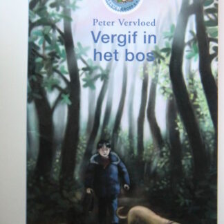 Vergif in het bos / Peter Vervloed ( AVI 6 ; Leeservarind D ; Leesleeuw ; Zachte kaft )