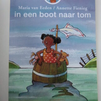 In een boot naar Tom / Maria van Eeden / Annette Fienieg ( AVI Start ; Leesleeuw ; zachte kaft )