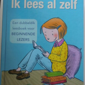 Ik lees al zelf: een dubbeldik leesboek voor beginnende lezers( AVI M3-E3 ; Harde kaft )