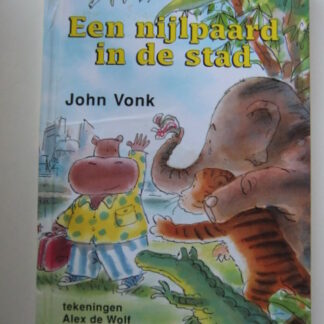 Een nijlpaard in de stad / John Vonk ( AVI E4 ; harde kaft )