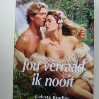 CHR 1014: Jou verraad ik nooit / Celeste Bradley