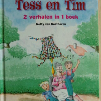 Tess en Tim: Spoek op het vlot / De skoet van oma / Netty van Kaathoven (AVI E4; Harde kaft)