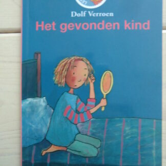 Het gevonden kind / Dolf Verroen (Leesleeuw; AVI 4 ; zachte kaft)