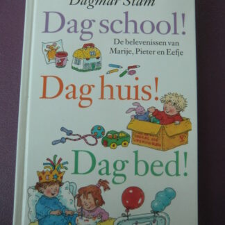 Dag school! Dag huis! Dag bed! / Vivian den Hollander  (Harde kaft)