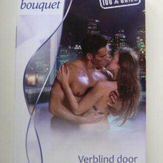 Bouquet 3284: Verblind door verlangen / Lucy Monroe