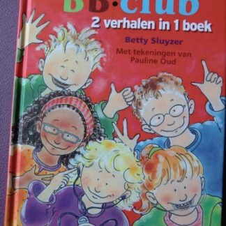 De BB club omnibus: De Buitenboordclub; Mag ik meedoen? / Betty Sluyser (AVI E5; Harde kaft)