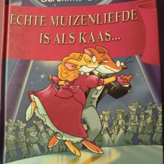 Echte muizenliefde is als kaas.../ Geronimo Stilton (AVI 6; Harde kaft)