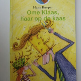 Ome Klaas, haar op de kaas / Hans Kuyper ( AVI M4 ; Zachte kaft )