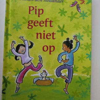 Pip geeft niet op / Vivian den Hollander ( AVI M4 ; harde kaft )