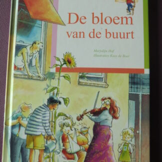 De bloem van de buurt / Marjolijn Hof (AVI 4-5; Harde kaft)