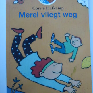 Merel vliegt weg / Corrie Hafkamp ( AVI M4 ; Leesleeuw ; zachte kaft )