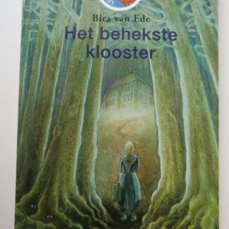 Het behekste klooster / Bies van Ede ( AVI 5 ; Leesleeuw ; Zachte kaft )