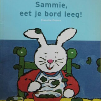 Sammie, eet je bord leeg! / Francine Oomen ( Boektoppers Peuters; Zachte kaft )