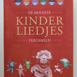 De mooiste kinderliedjes verzameld (Harde kaft)