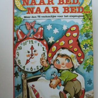 Naar bed, naar bed... / Nelly Donker ( Harde kaft )