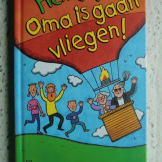 Hemeltje, oma is gaan vliegen! / Jeremy Strong ( AVI 6 ; Harde kaft )