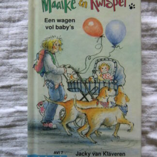 Maaike en Kwispel: Een wagen vol baby's / Jacky van Klaveren (AVI E5; Harde kaft)