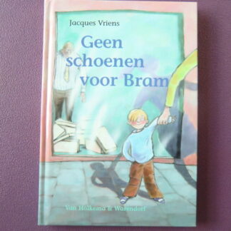 Geen schoenen voor Bram / Jacques Vriens (AVI 4; harde kaft)