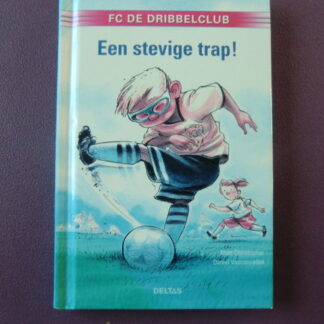 FC De Dribbelclub: Een stevige trap! / Matt Christopher (AVI E5 ; harde kaft)